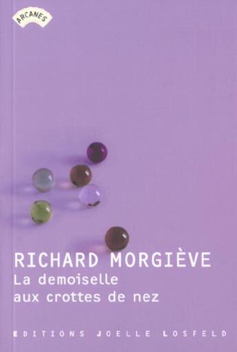 Couverture du livre « La demoiselle aux crottes de nez » de Richard Morgieve aux éditions Joelle Losfeld