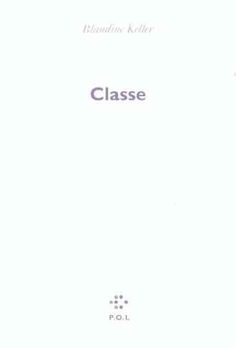 Couverture du livre « Classe » de Blandine Keller aux éditions P.o.l