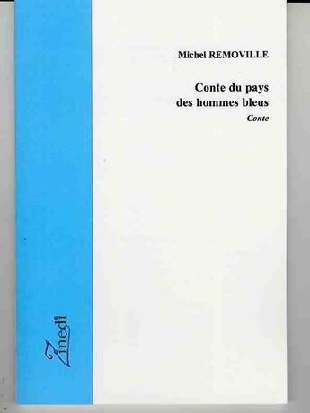 Couverture du livre « Conte Du Pays Des Hommes Bleus » de Removille Michel aux éditions Zinedi