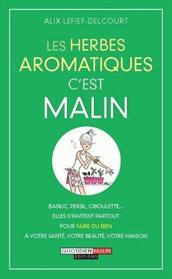 Couverture du livre « Les herbes aromatiques, c'est malin » de Alix Lefief-Delcourt aux éditions Leduc