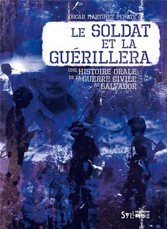 Couverture du livre « Le soldat et la guérilla » de Oscar Martinez Penate aux éditions Syllepse