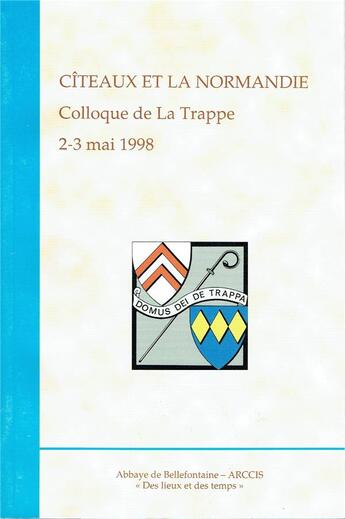 Couverture du livre « Cîteaux et la Normandie » de Collectif Clairefont aux éditions Bellefontaine