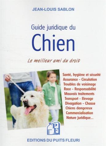 Couverture du livre « Guide juridique du chien : le meilleur ami du droit » de Jean-Louis Sablon aux éditions Puits Fleuri