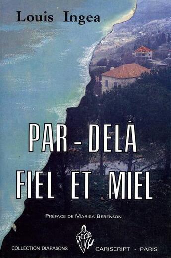 Couverture du livre « Par-delà fiel et miel » de Louis Ingea aux éditions Cariscript