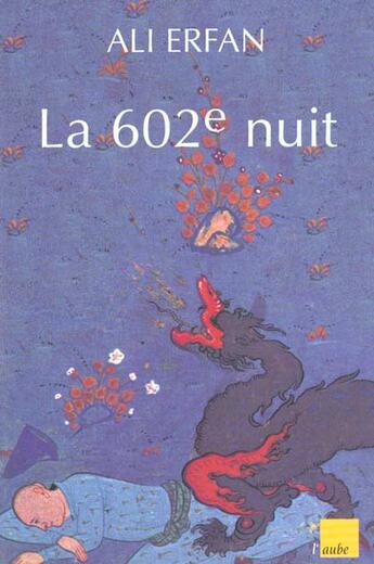 Couverture du livre « La 602e nuit » de Ali Erfan aux éditions Editions De L'aube