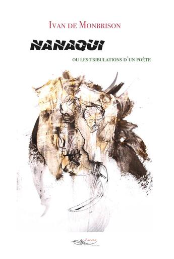 Couverture du livre « Nanaqui » de Ivan De Monbrison aux éditions 5 Sens