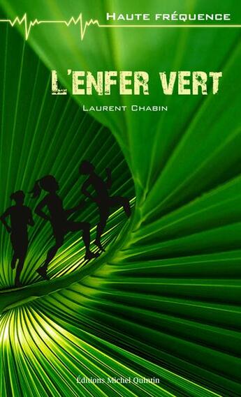 Couverture du livre « L'enfer vert » de Laurent Chabin aux éditions Michel Quintin