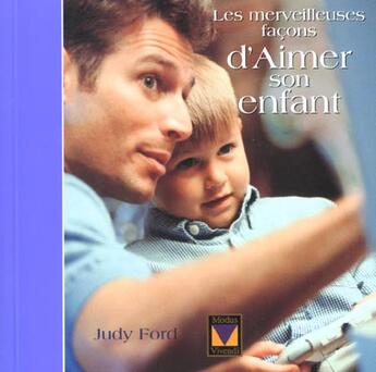 Couverture du livre « Merveilleuses facons d'aimer son enfant (les) » de Ford Judy aux éditions Modus Vivendi