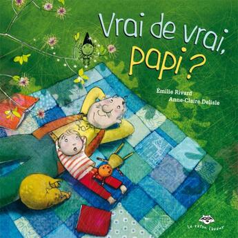 Couverture du livre « Vrai de vrai, papi? » de Emilie Rivard aux éditions Bayard Canada