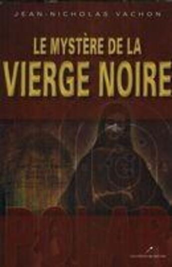 Couverture du livre « Le mystère de la vierge noire » de Jean-Nicholas Vachon aux éditions Les Editeurs Reunis