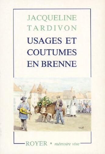 Couverture du livre « Usages et coutumes en Brenne » de Jacqueline Tardivon aux éditions Royer Editions