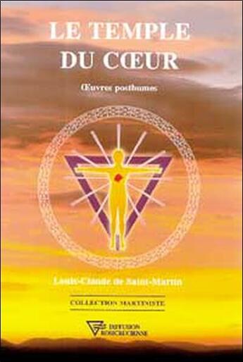 Couverture du livre « Le temple du coeur - oeuvres posthumes » de De Saint-Martin L-C. aux éditions Diffusion Rosicrucienne