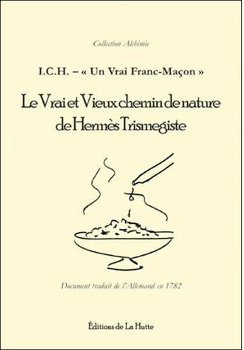 Couverture du livre « Le vrai et vieux chemin de nature de Hermès Trismégiste » de Solis/Jean aux éditions La Hutte