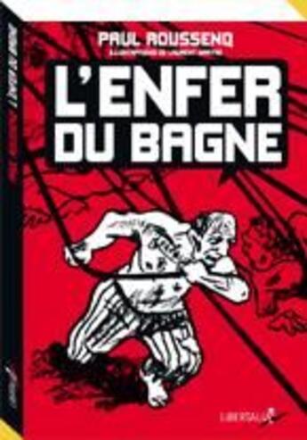 Couverture du livre « L'enfer du bagne » de Paul Roussenq aux éditions Libertalia