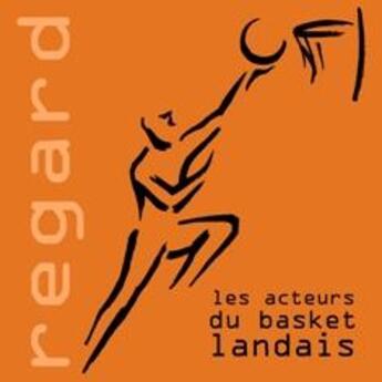 Couverture du livre « Les acteurs du basket landais » de Francette Candau aux éditions Passiflore