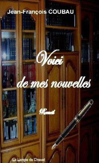 Couverture du livre « Voici de mes nouvelles » de Jean-François Coubau aux éditions La Lampe De Chevet