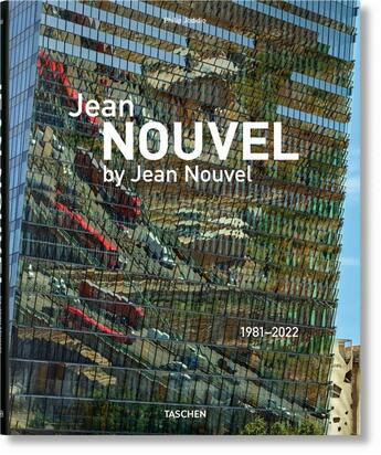 Couverture du livre « Jean Nouvel by Jean Nouvel : 1981-2022 » de Jean Nouvel aux éditions Taschen