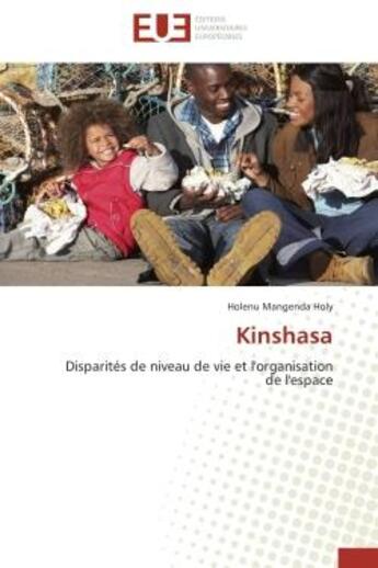 Couverture du livre « Kinshasa - disparites de niveau de vie et l'organisation de l'espace » de Mangenda Holy Holenu aux éditions Editions Universitaires Europeennes