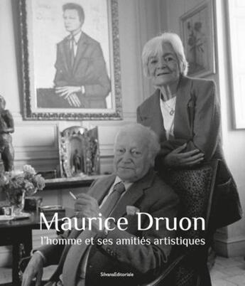 Couverture du livre « Maurice Druon : L'homme et ses amitiés artistiques » de Caroline Fillon et Herve Marignac aux éditions Silvana