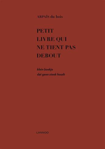 Couverture du livre « Petit livre qui ne tient pas debout » de Arpais Du Bois aux éditions Lannoo