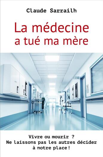 Couverture du livre « La médecine a tué ma mère » de Claude Sarrailh aux éditions Librinova