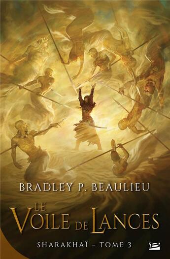 Couverture du livre « Sharakhaï Tome 3 : le voile de lances » de Bradley P. Beaulieu aux éditions Bragelonne