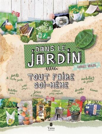 Couverture du livre « Tout faire soi-même dans le jardin » de Raphaele Vidaling aux éditions Tana