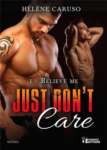 Couverture du livre « Just don't care t.1 : believe me » de Helene Caruso aux éditions Evidence Editions