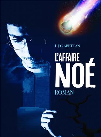 Couverture du livre « L'affaire Noé » de Abettan L.J.C. aux éditions Bookelis