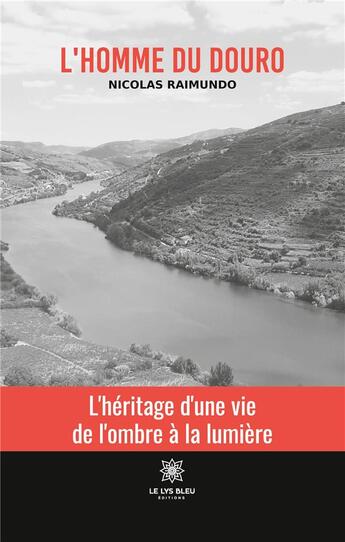 Couverture du livre « L'homme du Douro » de Nicolas Raimundo aux éditions Le Lys Bleu