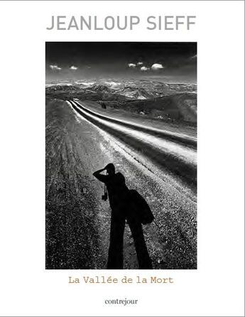 Couverture du livre « La vallée de la mort » de Jean-Loup Sieff aux éditions Contrejour