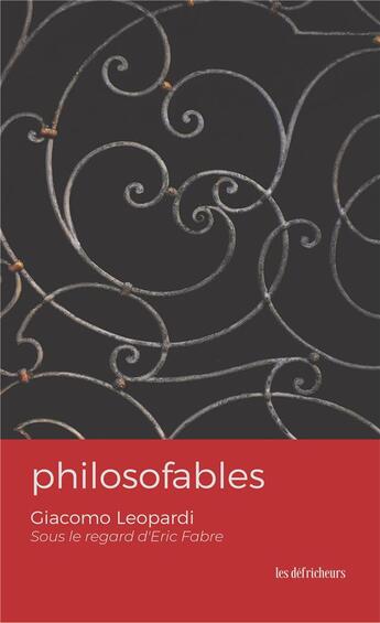 Couverture du livre « Philosofables : Giacomo Leopardi sous le regard d'Eric Fabre » de Giacomo Leopardi et Eric Fabre aux éditions Les Defricheurs