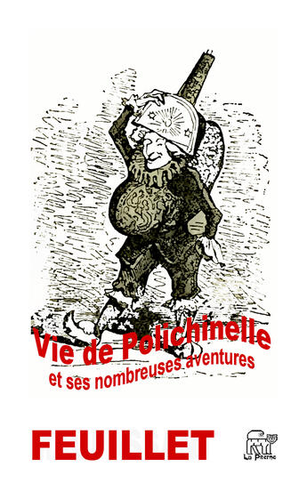 Couverture du livre « Vie de Polichinelle et ses nombreuses aventures » de Octave Feuillet aux éditions La Piterne