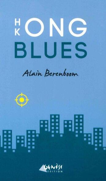 Couverture du livre « Hong Kong blues » de Alain Berenboom aux éditions Genese