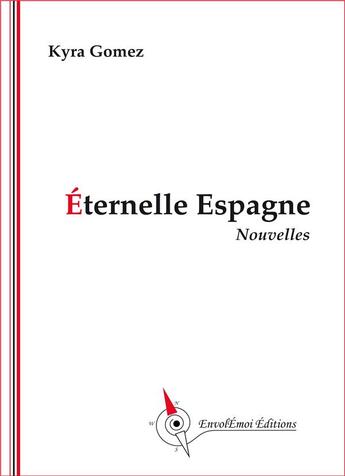 Couverture du livre « Eternelle espagne » de Gomez Kyra aux éditions Envolemoi