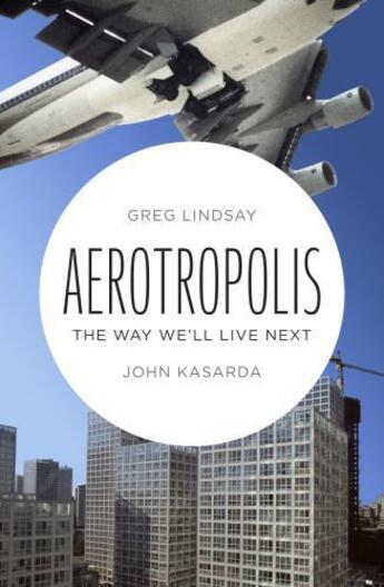 Couverture du livre « Aerotropolis » de Greg Lindsay aux éditions Penguin Books Ltd Digital
