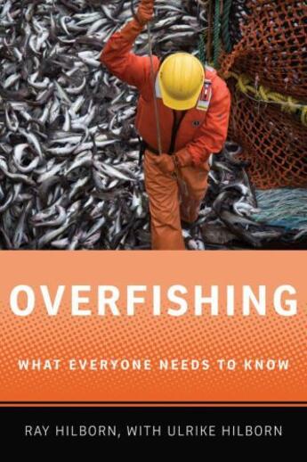 Couverture du livre « Overfishing: What Everyone Needs to Know » de Hilborn Ray aux éditions Oxford University Press Usa