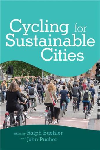 Couverture du livre « Cycling for sustainable cities » de Buehler Ralph aux éditions Mit Press