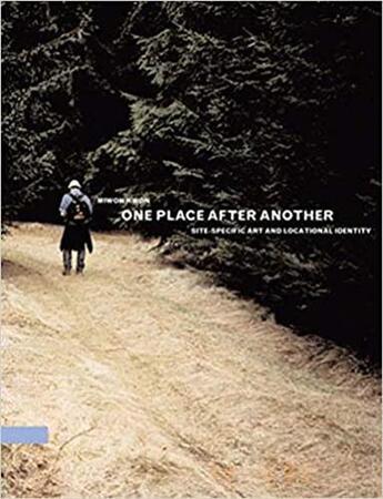 Couverture du livre « One place after another : site-specific art and locational identity » de Kwon Miwon aux éditions Mit Press