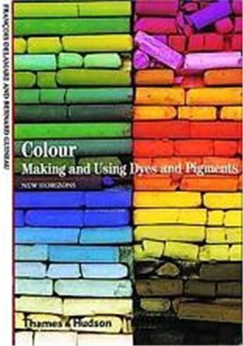 Couverture du livre « Colour making using dyes & pigments (new horizons) » de Francois Delamare aux éditions Thames & Hudson