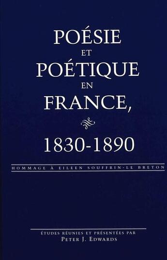 Couverture du livre « Poesie et poetique en france, 1830-1890 » de Edwards Peter Jr aux éditions Peter Lang