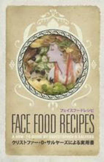 Couverture du livre « Face food recipes » de Christopher Salyers aux éditions Mark Batty