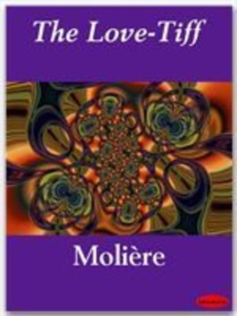 Couverture du livre « The Love-Tiff » de Moliere aux éditions Ebookslib