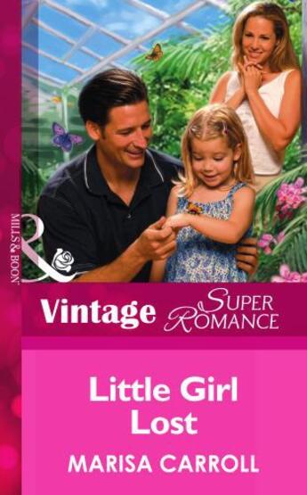 Couverture du livre « Little Girl Lost (Mills & Boon Vintage Superromance) » de Marisa Carroll aux éditions Mills & Boon Series