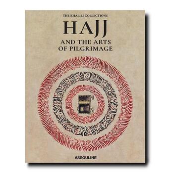 Couverture du livre « Hajj and the arts of Pilgrimage » de Qaisra M.Khan aux éditions Assouline