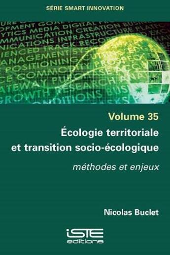 Couverture du livre « Écologie territoriale et transition socio-écologique : méthodes et enjeux » de Nicolas Buclet aux éditions Iste