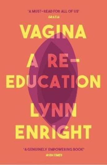 Couverture du livre « VAGINA : A RE-EDUCATION » de Lynn Enright aux éditions Atlantic Books