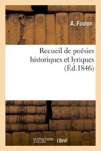 Couverture du livre « Recueil de poésies historiques et lyriques » de Foulon A. aux éditions Hachette Bnf