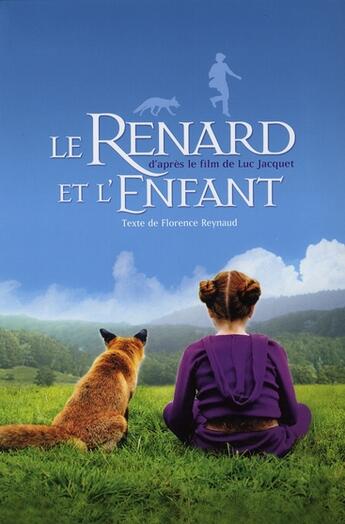 Couverture du livre « Le renard et l'enfant » de Florence Reynaud aux éditions Hachette Romans