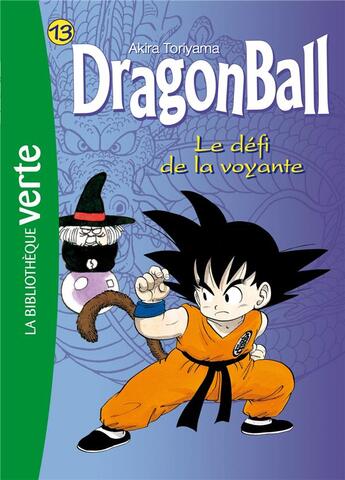 Couverture du livre « Dragon Ball Tome 13 : le défi de la voyante » de Akira Toriyama aux éditions Hachette Jeunesse